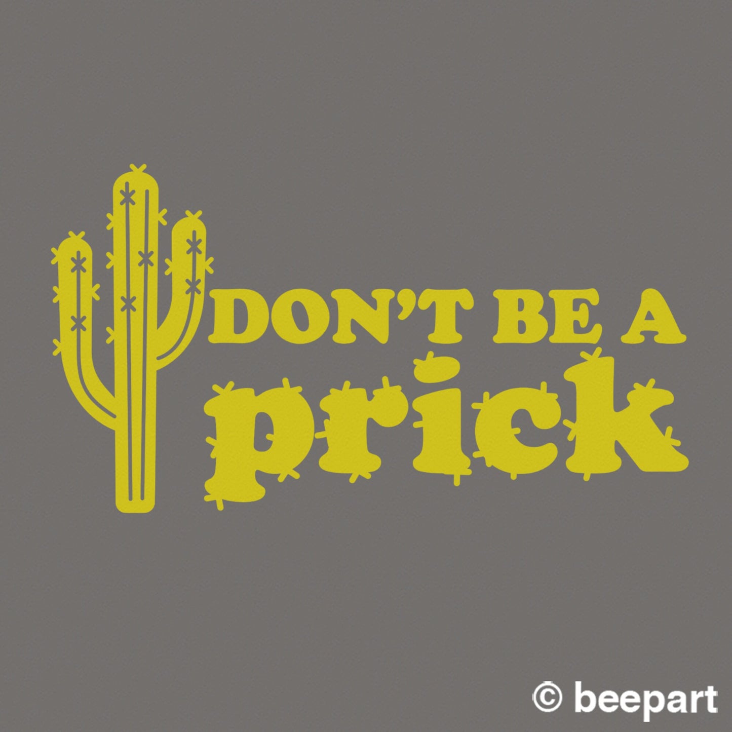 Don't be a prick cactus wall decal funny quote decal fun wall art cactus sticker vinyl wall decal quotation sticker cheeky wall decal